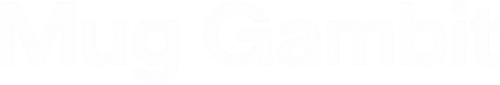 Mug Gambit